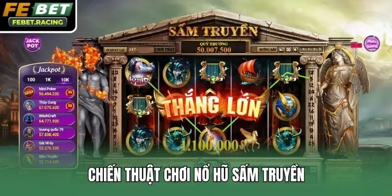 Chiến thuật chơi Nổ Hũ Sấm Truyền