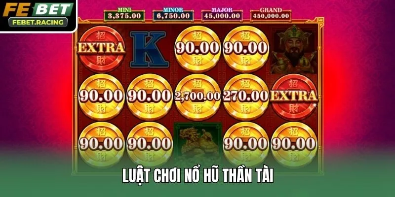 Luật chơi nổ hũ Thần Tài